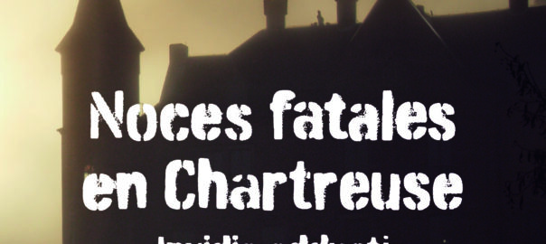Noces fatales en Chatreuse
